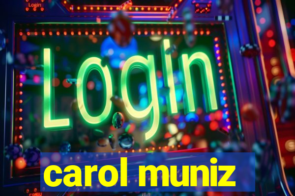 carol muniz